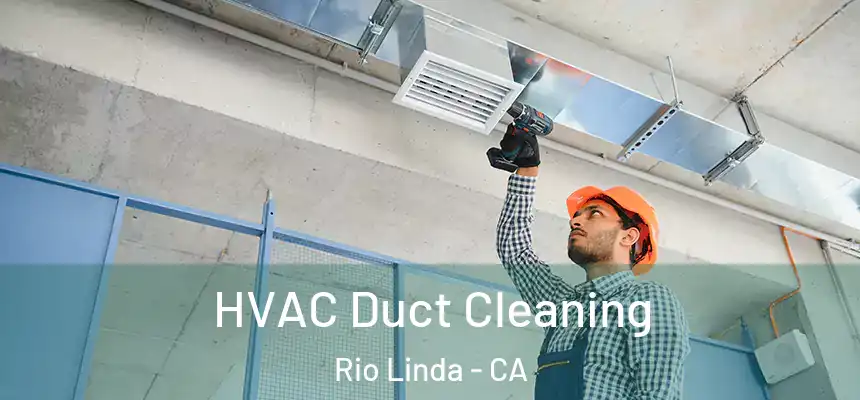  HVAC Duct Cleaning Rio Linda - CA