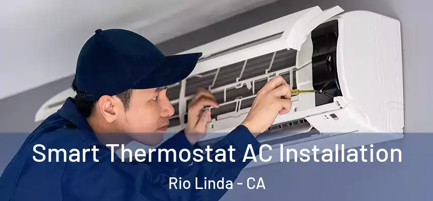  Smart Thermostat AC Installation Rio Linda - CA